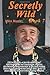 Secretly Wild: Book 7 by Mi...