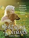 Meditating with Animals by Pamela Robins Meditating with Animals by Pamela Robins