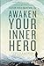 Awaken Your Inner Hero: 7 Steps to a Successful and Meaningful Life (Spanish and Spanish Edition)
