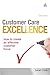 Customer Care Excellence: How to Create an Effective Customer Focus