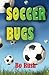 Soccer Bugs by Bo Rush