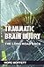 Traumatic Brain Injury: The Long Road Back