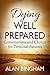 Dying Well Prepared: Conversations and Choices for Terminal Patients