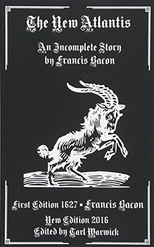 The New Atlantis: An Incomplete Work by Francis Bacon