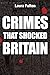 The Crimes That Shocked Britain