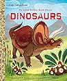 My Little Golden Book About Dinosaurs by Dennis R. Shealy