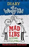 Diary of a Wimpy Kid Mad Libs: Second Helping: World's Greatest Word Game Diary of a Wimpy Kid Mad Libs: Second Helping: World's Greatest Word Game