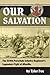 Our Salvation: The 504th Parachute Infantry Regiment's Legendary Fight at Altavilla
