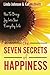 The 7 Secrets of Happiness: How to Bring Joy into Your Everyday Life