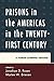 Prisons in the Americas in the Twenty-First Century: A Human Dumping Ground