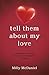 tell them about my love by Milly McDaniel
