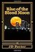 Rise of the Blood Moon: A J...