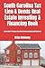 South Carolina Tax Lien & Deeds Real Estate Investing & Financing Book: How to Start & Finance Your Real Estate Investing Small Business