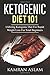 Ketogenic Diet 101 by Kamran Aslam