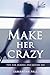 Make her crazy: Tips for during and before sex - A guide to make women addicted to you