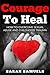 Courage to Heal: How to Overcome Sexual Abuse and Childhood Trauma