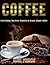 Coffee: Everything You Ever Wanted to Know about Coffee