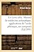 Un Livre Utile. Manuel de Médecine Antiseptique, Applications... by Gilbert Déclat