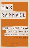 The Invention of Expressionism: Critical Writings 1910-1913