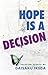 Hope Is a Decision: Selected Essays