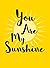 You Are My Sunshine (Esme)