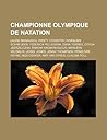 Championne Olympique de Natation: Laure Manaudou, Kirsty Coventry, Hinkelien Schreuder, Federica Pellegrini, Dara Torres, Otylia J Drzejczak, Ranomi Kromowidjojo, Marleen Veldhuis, Leisel Jones, Jenny Thompson, Penelope Heyns, Inge Dekker, Amy Van Dyken