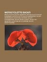 Motocyclette Ducati: Motocyclette Ducati Monster, Motocyclette Ducati Superbike, Motocyclette Ducati Supersport, Ducati Desmosedici