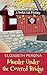 Murder Under the Covered Bridge (A Bucket List Mystery)
