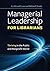 Managerial Leadership for Librarians: Thriving in the Public and Nonprofit World