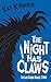 The Night Has Claws