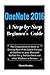 Onenote 2016: A Step-by-step Beginner's Guide