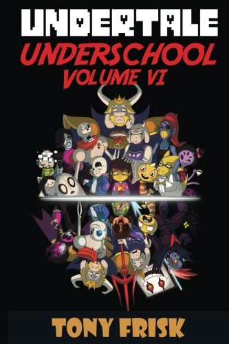 Undertale: Underschool 6: (An Unofficial Undertale Book)