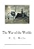 The War of the Worlds: H. G. Wells (Classic Books - the War of the Worlds)