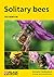 Solitary Bees (Naturalist's...