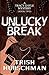 Unlucky Break by Trish Hubschman