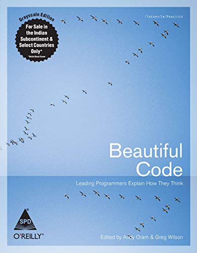Beautiful Code: Leading Programmers Explain How They Think