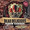Kitchen Overlord's Dead Delicious Horror Cookbook