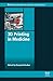 3D Printing in Medicine (Woodhead Publishing Series in Biomaterials)