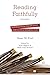 Reading Faithfully - Volume One: Writings from the Archives: Theology and Hermeneutics