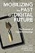 Mobilizing the Past for a Digital Future: The Potential of Digital Archaeology