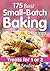 175 Best Small-Batch Baking Recipes: Treats for 1 or 2