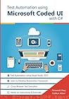 Test Automation using Microsoft Coded UI with C#: Step by Step Guide