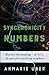 Synchronicity Numbers: Discover the meaning of 11:11, 33 and other recurring numbers (Numerology Series)