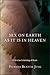 Sex on Earth as It Is in Heaven: A Christian Eschatology of Desire