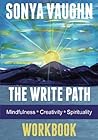 The Write Path: Mindfulness, Creativity, and Spirituality Workbook