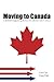 Moving to Canada: A Detaile...