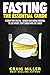 Fasting: The Essential Guid...