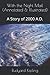 With the Night Mail (Annotated & Illustrated): A Story of 2000 A.D.