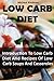 Low Carb Diet: Introduction To Low Carb Diet And Recipes Of Low Carb Soups And Casseroles: (low carbohydrate, high protein, low carbohydrate foods, low carb, low carb cookbook, low carb recipes)