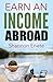 Earn an Income Abroad